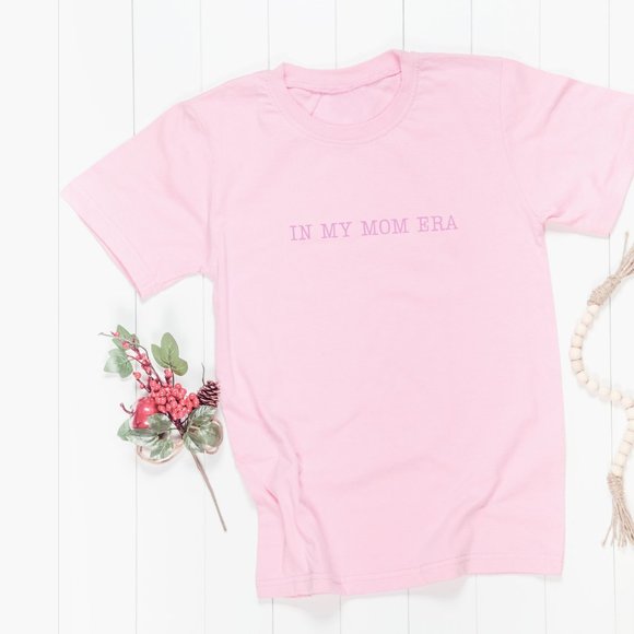 Tops - In My Mom Era Pink Short Sleeve Unisex Round Neckline T-Shirt